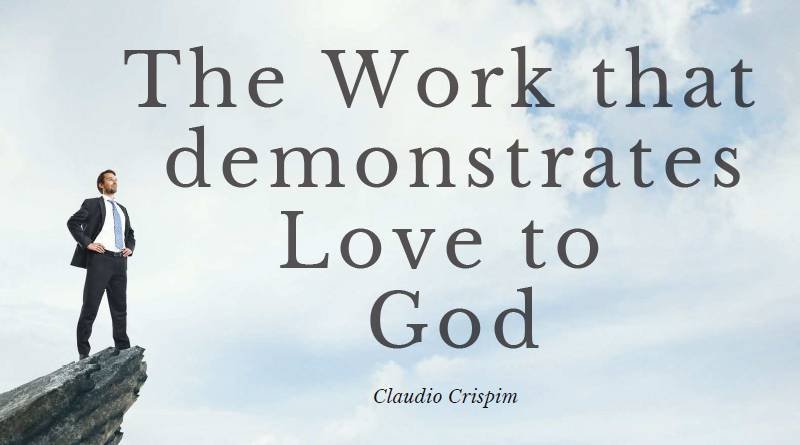 The Work that demonstrates Love to God