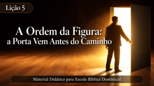 A Ordem da Figura: a Porta Vem Antes do Caminho